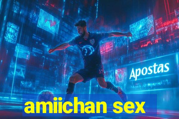 amiichan sex